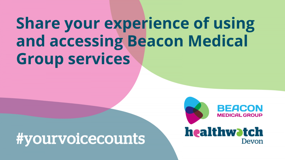 Healthwatch Devon launches survey of Beacon Medical Group Patients Healthwatch Plymouth
